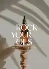 ROCK YOUR OILS