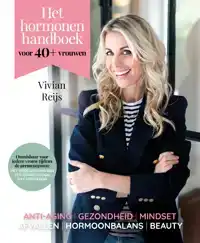 HET HORMONENHANDBOEK VOOR 40+ VROUWEN