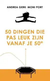 50 DINGEN DIE PAS LEUK ZIJN VANAF JE 50E