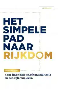 HET SIMPELE PAD NAAR RIJKDOM