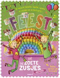 FEEST MET DE ZOETE ZUSJES BAKBOEK MET MEER DAN 30 RECEPTEN