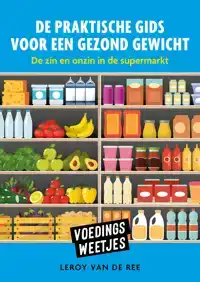 VOEDINGSWEETJES - DE PRAKTISCHE GIDS VOOR EEN GEZOND GEWICHT