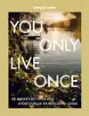 YOU ONLY LIVE ONCE