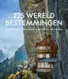 225 WERELDBESTEMMINGEN