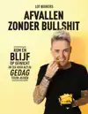 AFVALLEN ZONDER BULLSHIT