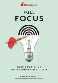 FULL FOCUS OP WAT ECHT BELANGRIJK IS