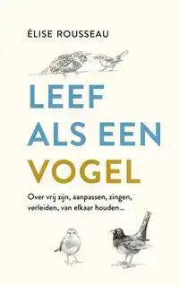 LEEF ALS EEN VOGEL