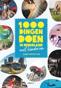 1000 DINGEN DOEN IN NEDERLAND MET KINDEREN