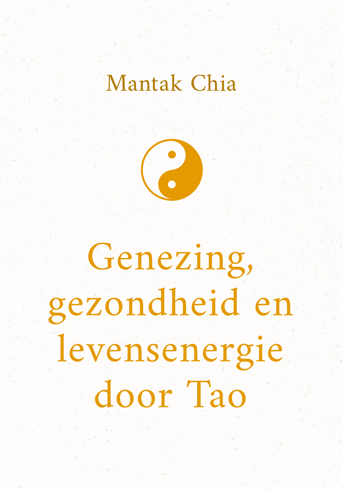 GENEZING, GEZONDHEID EN LEVENSENERGIE DOOR TAO