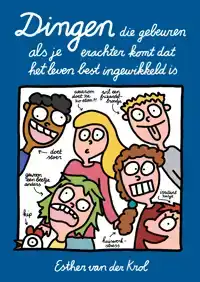 DINGEN DIE GEBEUREN ALS JE ERACHTER KOMT DAT HET LEVEN BEST