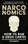 NARCONOMICS: HOW TO RUN A DRUG CARTEL