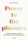 POWER TO THE PLEASERS