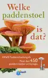 WELKE PADDENSTOEL IS DAT? ANWB PADDENSTOELENGIDS