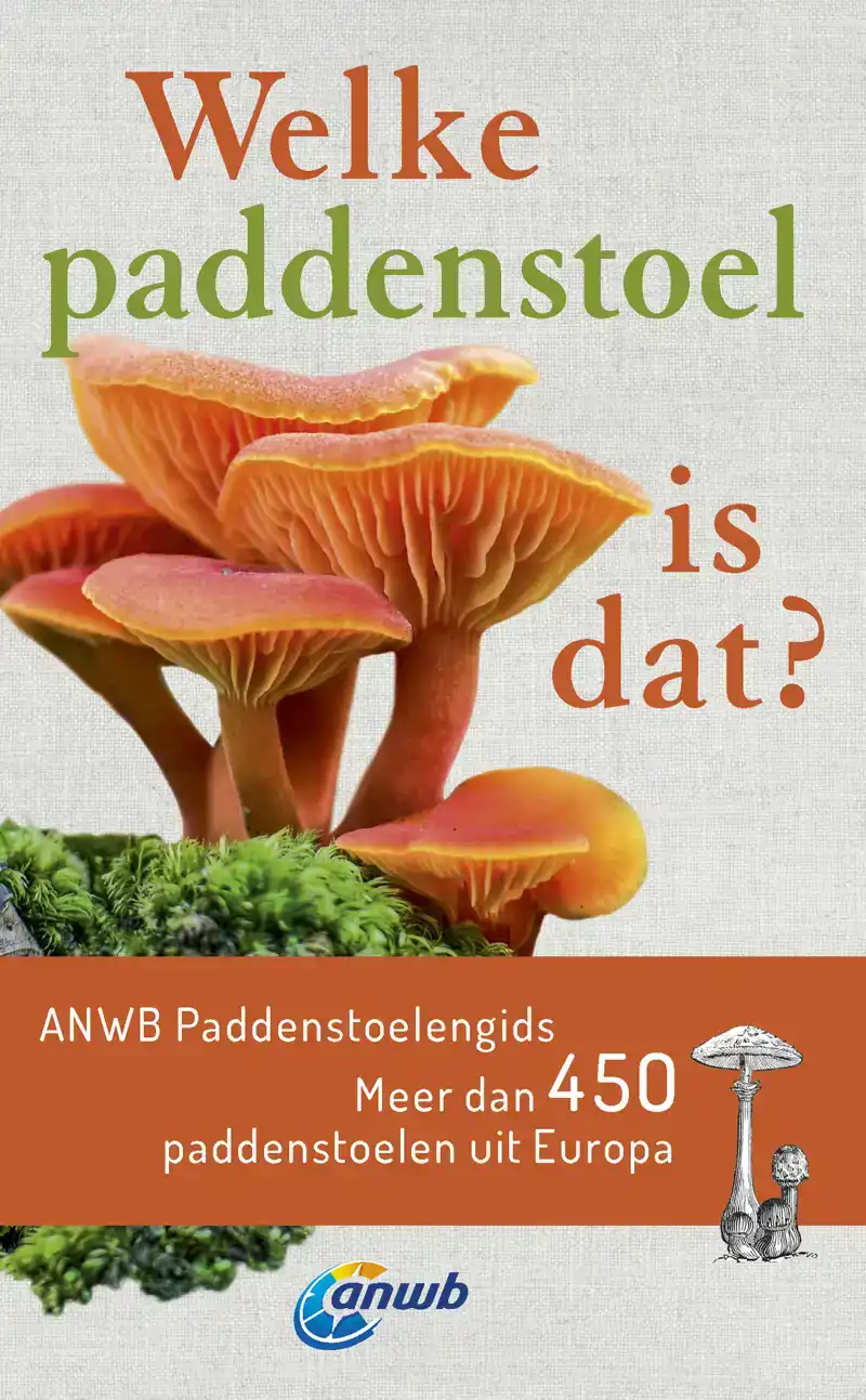 WELKE PADDENSTOEL IS DAT? ANWB PADDENSTOELENGIDS