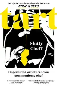 TART: ONGEZOUTEN AVONTUREN VAN EEN ANONIEME CHEF