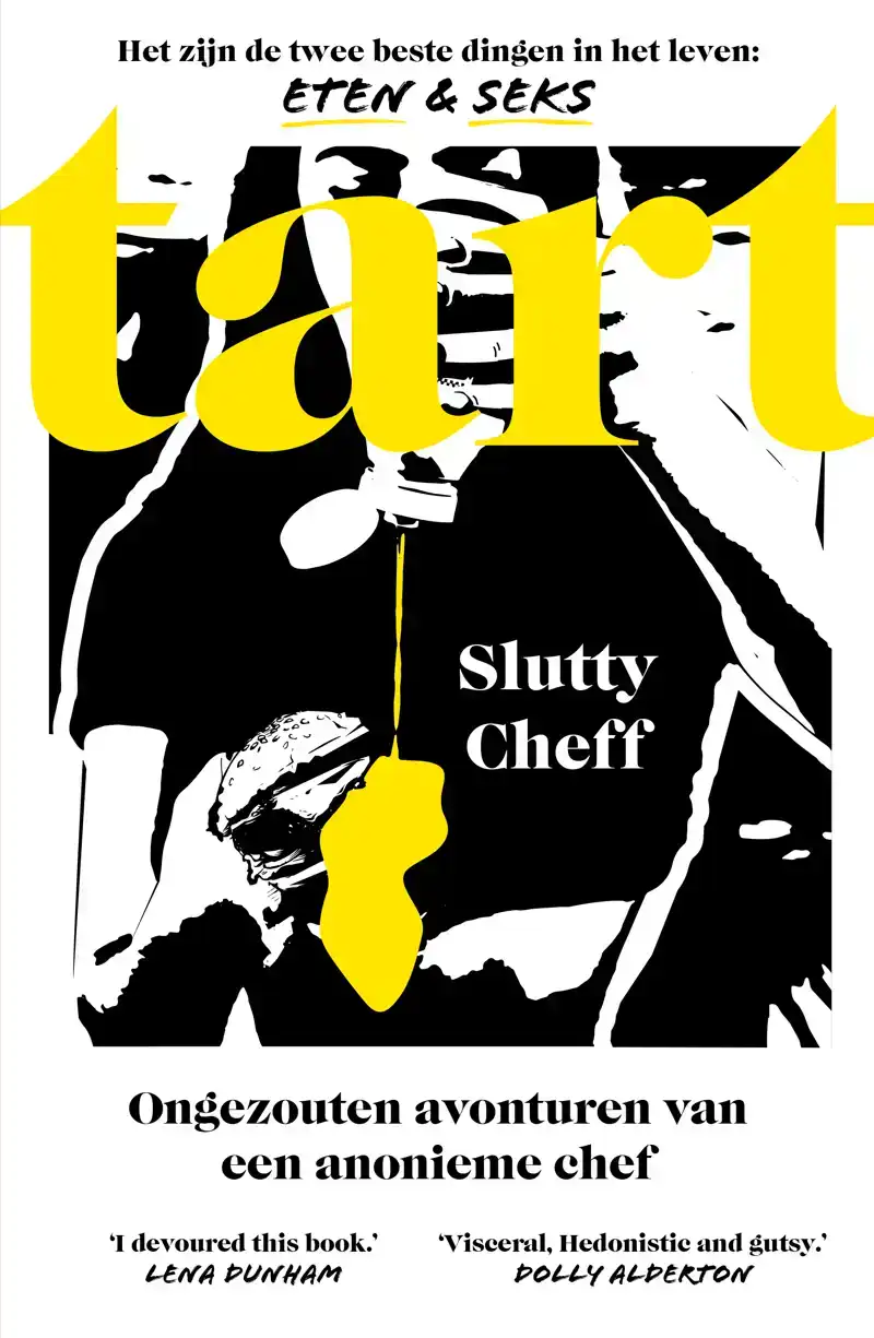 TART: ONGEZOUTEN AVONTUREN VAN EEN ANONIEME CHEF