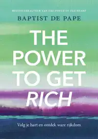 THE POWER TO GET RICH