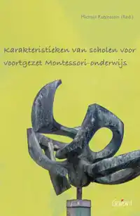 KARAKTERISTIEKEN VAN SCHOLEN VOOR VOORTGEZET MONTESSORI-ONDE