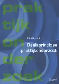 BASISPRINCIPES PRAKTIJKONDERZOEK