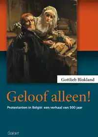 GELOOF ALLEEN!