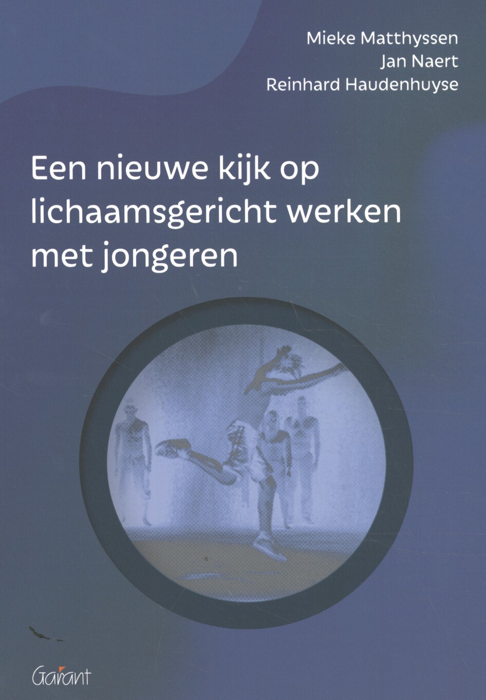 EEN NIEUWE KIJK OP LICHAAMSGERICHT WERKEN MET JONGEREN