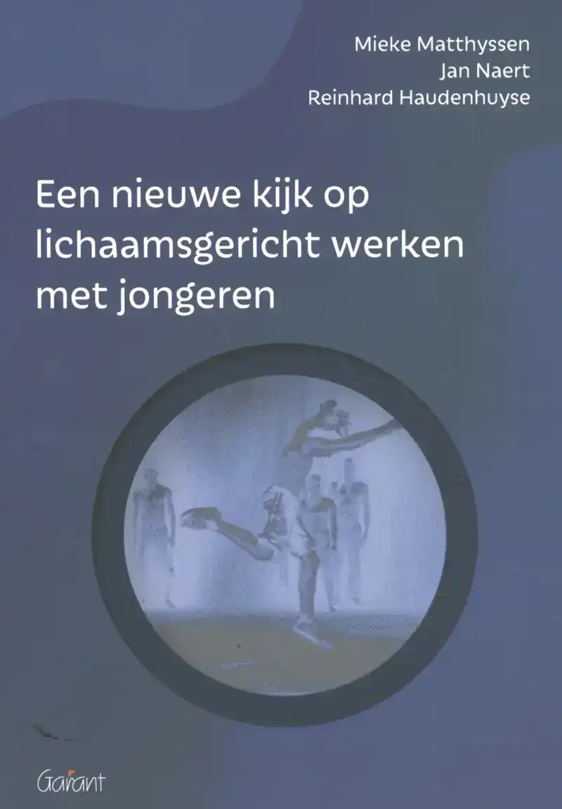 EEN NIEUWE KIJK OP LICHAAMSGERICHT WERKEN MET JONGEREN