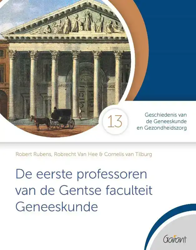 DE EERSTE PROFESSOREN VAN DE GENTSE FACULTEIT GENEESKUNDE