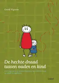 DE HECHTE DRAAD TUSSEN OUDER EN KIND