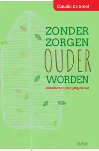 ZONDER ZORGEN OUDER WORDEN