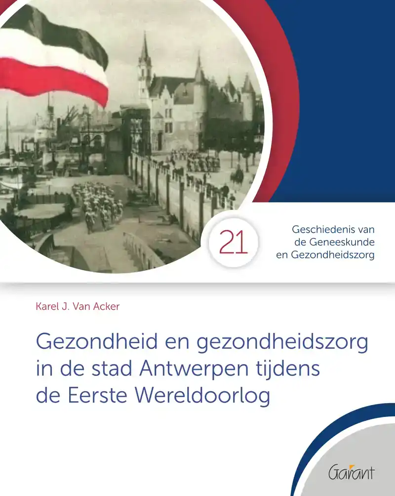 GEZONDHEID EN GEZONDHEIDSZORG IN DE STAD ANTWERPEN TIJDENS D