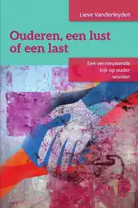 OUDEREN, EEN LUST OF EEN LAST