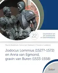 JODOCUS LOMMIUS (1527?-1572) EN ANNA VAN EGMOND, GRAVIN VAN