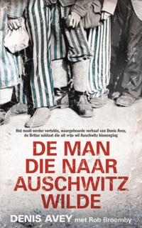 DE MAN DIE NAAR AUSCHWITZ WILDE