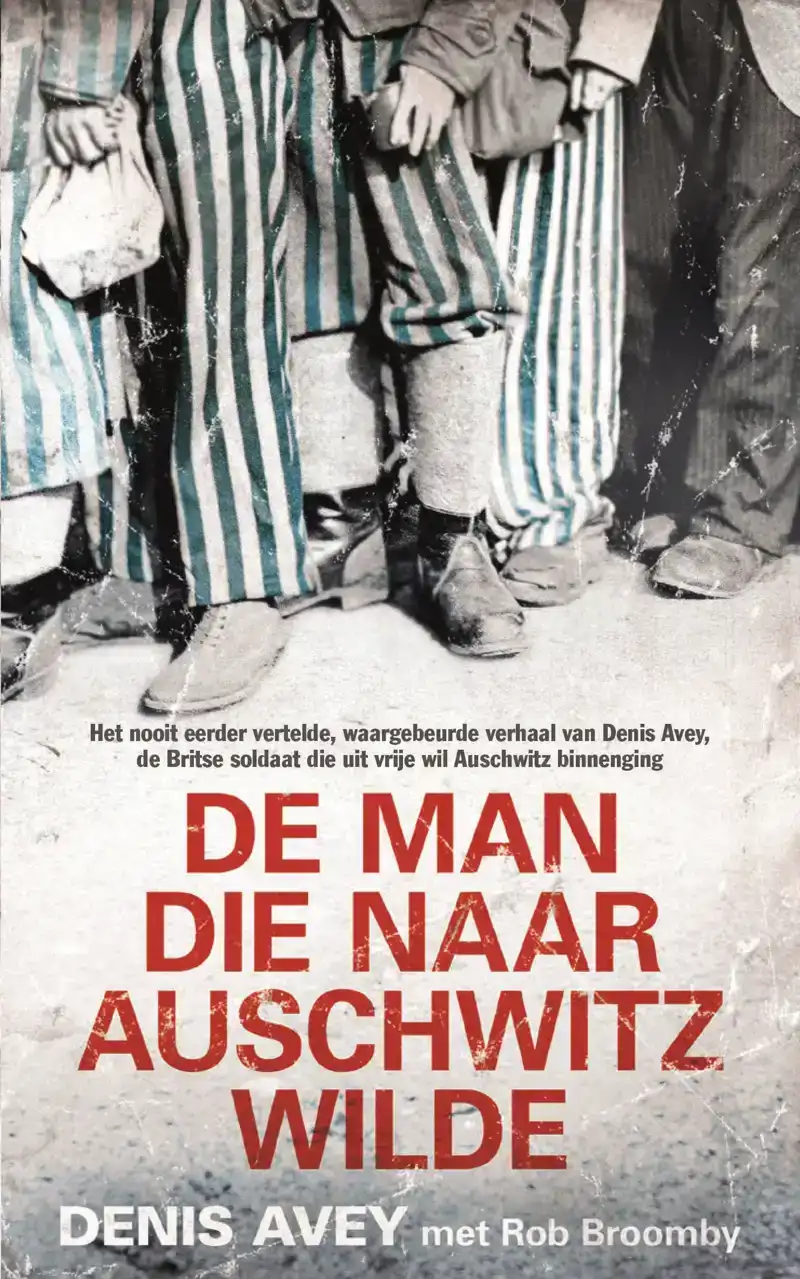 DE MAN DIE NAAR AUSCHWITZ WILDE