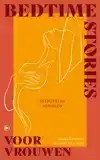 BEDTIME STORIES VOOR VROUWEN