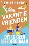 DIT IS GEEN LIEFDESROMAN & VAKANTIEVRIENDEN
