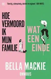 HOE VERMOORD IK MIJN FAMILIE? & WAT EEN EINDE