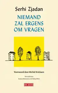 NIEMAND ZAL ERGENS OM VRAGEN