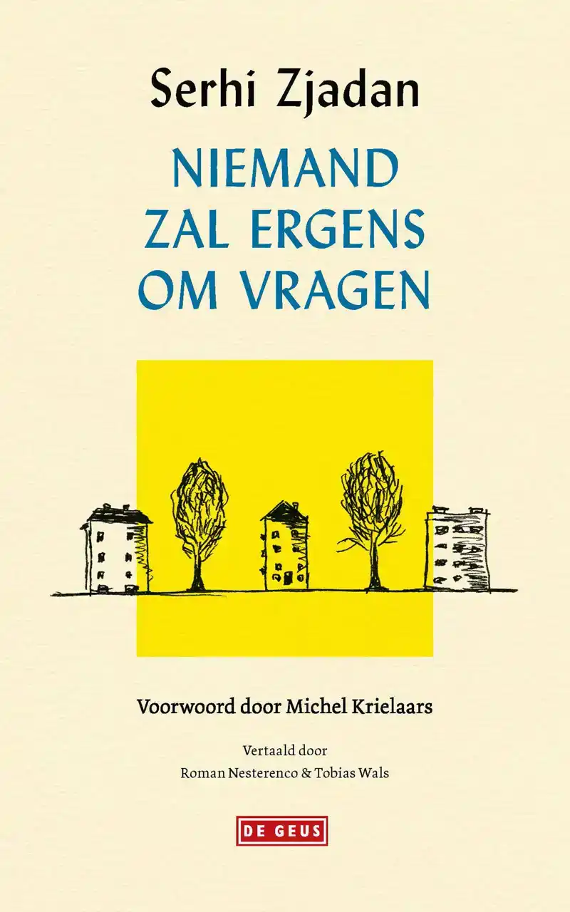 NIEMAND ZAL ERGENS OM VRAGEN