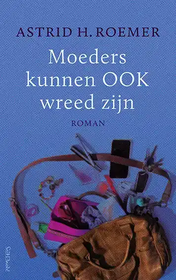 MOEDERS KUNNEN OOK WREED ZIJN
