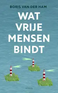 WAT VRIJE MENSEN BINDT