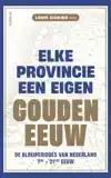 ELKE PROVINCIE EEN EIGEN GOUDEN EEUW