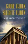 GOEDE TIJDEN, SLECHTE TIJDEN IN DE ANTIEKE WERELD