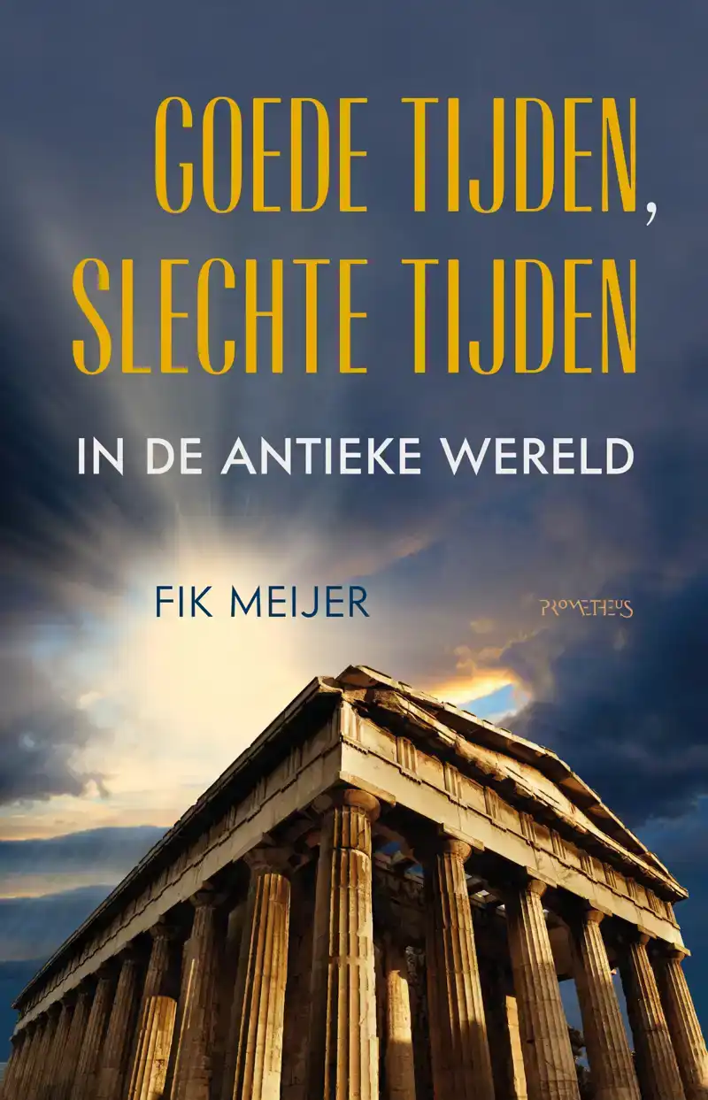 GOEDE TIJDEN, SLECHTE TIJDEN IN DE ANTIEKE WERELD