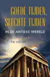 GOEDE TIJDEN, SLECHTE TIJDEN IN DE ANTIEKE WERELD