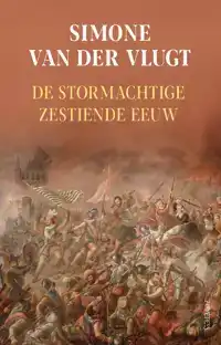 DE STORMACHTIGE ZESTIENDE EEUW