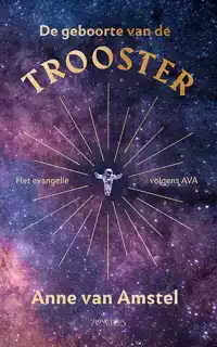 DE GEBOORTE VAN DE TROOSTER