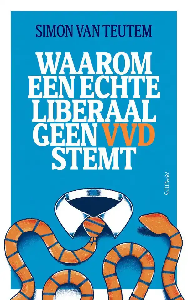 WAAROM EEN ECHTE LIBERAAL GEEN VVD STEMT