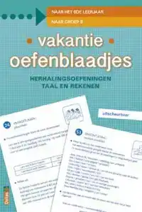 VAKANTIE OEFENBLAADJES "NAAR GROEP 8"