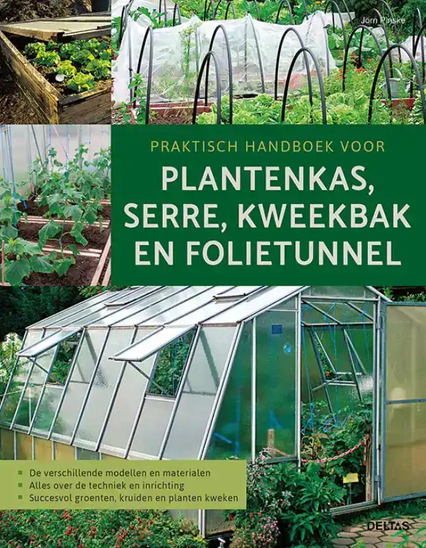 PRAKTISCH HANDBOEK VOOR PLANTENKAS, SERRE, KWEEKBAK EN FOLIE